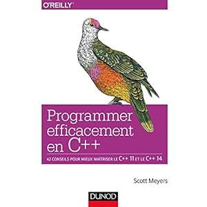 Programmer efficacement en C++ - 42 conseils pour mieux maîtriser le C++ 11 et le C++ 14 Livre en Ligne Programmer efficacement en C++ - 42 conseils pour mieux maîtriser le C++ 11 et le C++ 14 Livre en Ligne - Telecharger Ebook