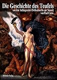 Die Geschichte des Teufels: Von den Anfängen der Zivilisation bis zur Neuzeit by 