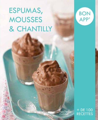 Download Espumas, Mousses et Chantilly: Bon app' Download Espumas, Mousses et Chantilly: Bon app'