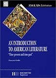 AN INTRODUCTION TO AMERICAN LITERATURE.Time present and time past