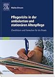 Pflegevisite in der ambulanten und stationären Altenpflege: Checklisten und Formulare für die Praxis by 