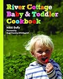River Cottage Baby and Toddler Cookbook