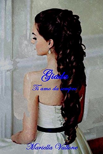Mariella Vallone - Ti amo da sempre. Giada (2016)