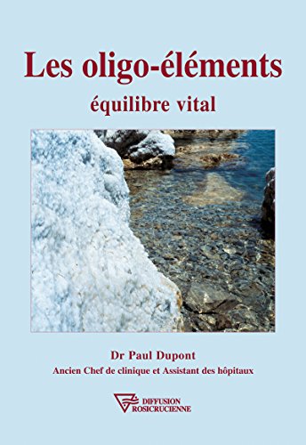 Les oligo-éléments: équilibre vital francais