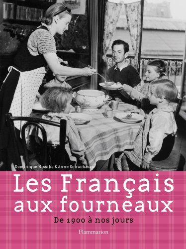 Télécharger Les Français aux fourneaux : De 1900 à nos jours Livre PDF Gratuit