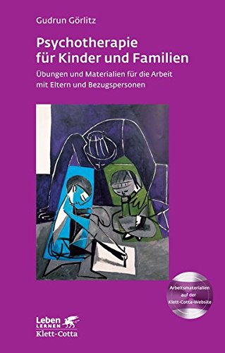 Download Psychotherapie für Kinder und Familien: Übungen und Materialien für die Arbeit mit Eltern und Bezugspersonen (Leben lernen) Download Psychotherapie für Kinder und Familien: Übungen und Materialien für die Arbeit mit Eltern und Bezugspersonen (Leben lernen)