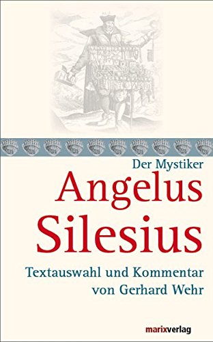 Download Angelus Silesius: Textauswahl und Kommentar von Gerhard Wehr (Die Mystiker) Download Angelus Silesius: Textauswahl und Kommentar von Gerhard Wehr (Die Mystiker)