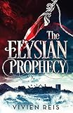 The Elysian Prophecy (The Deian Chronicles, Band 1) by