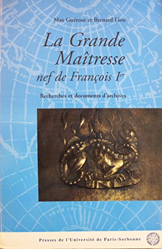 Download La Grande Maîtresse, nef de François Ier. Recherches et documents d'archives Download La Grande Maîtresse, nef de François Ier. Recherches et documents d'archives