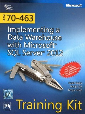 Download EXAM 70463: IMPLEMENTING A DATA WAREHOUSE WITH MICROSOFT® SQL SERVER® 2012 TRAINING KIT Download EXAM 70463: IMPLEMENTING A DATA WAREHOUSE WITH MICROSOFT® SQL SERVER® 2012 TRAINING KIT