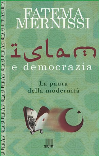 Islam e democrazia. La paura della modernità Islam e democrazia. La paura della modernità