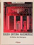 Bauen unterm Hakenkreuz: Architektur des Untergangs by 