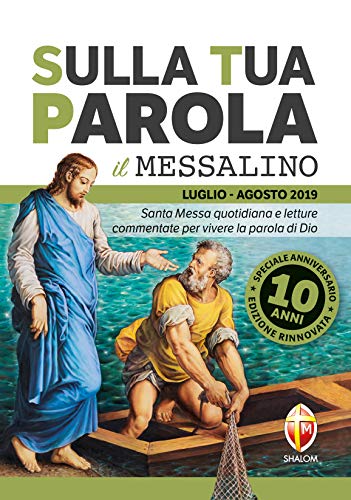 Sulla tua parola. Messalino. Letture della messa commentate per vivere la parola di Dio. Luglio-agos Sulla tua parola. Messalino. Letture della messa commentate per vivere la parola di Dio. Luglio-agos