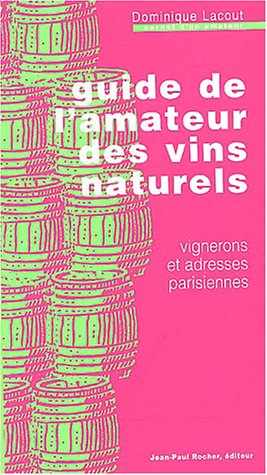 Guide de l'amateur des vins naturels : Vignerons et adresses parisiennes gratuit Guide de l'amateur des vins naturels : Vignerons et adresses parisiennes gratuit