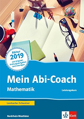 Mein Abi-Coach Mathematik 2019. Ausgabe Nordrhein-Westfalen - Leistungskurs: Arbeitsbuch Klassen 11/12 oder 12/13