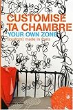 Customise ta chambre : Your own zone (custom) made in Paris