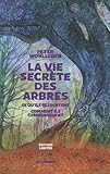 La Vie secrète des arbres - Edition limitée
