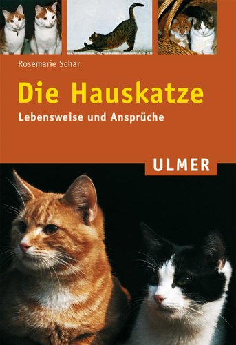 Download Die Hauskatze: Lebensweise und Ansprüche