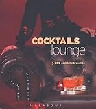 Cocktails lounge : 250 Cocktails branchés