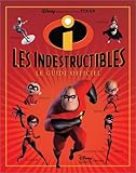 Les indestructibles : Le Guide officiel