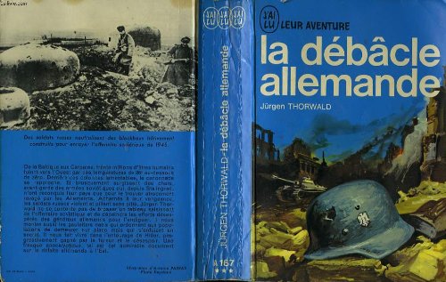 Download La débâcle allemande, de l'agonie de l' Allemagne à la chute de Berlin Download La débâcle allemande, de l'agonie de l' Allemagne à la chute de Berlin