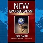 New Evangelicalism: The New World Order: How the New World Order Is Taking Over Your Church (And Why Your Pastor Will Let Them Do It to You)