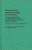 Image de Role Portrayal and Stereotyping on Television: An Annotated Bibliography of Studies Relating to Women...