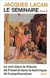 Image de LE SEMINAIRE. Livre 2, le moi dans la théorie de Freud et dans la technique de la psychanalyse