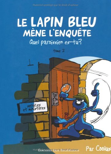 Télécharger Le Lapin Bleu mène l'enquête . Quel paroissien es-tu ? Épuisé Francais PDF
