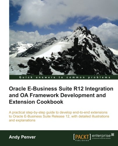 Download Oracle E-Business Suite R12 Integration and OA Framework Development and Extension Cookbook