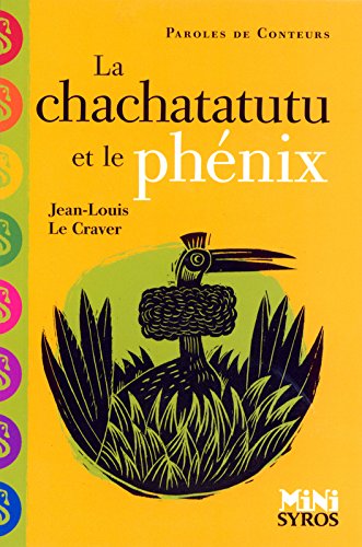 Le  chachatatutu et le phénix