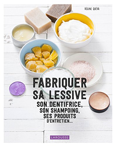 couverture de : Fabriquer sa lessive, son dentifrice, son shampoing, ses ...