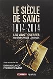 Le siècle de sang : 1914-2014