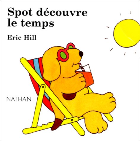 couverture de : Spot d&eacute;couvre le temps