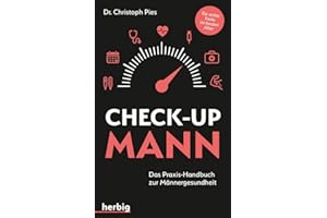Check-up Mann: Das Praxis-Handbuch zur Männergesundheit