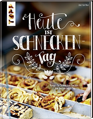 Pdf Heute Ist Schneckentag Kostliche Schnecken Backen Am Besten Jeden Tag Download Lilygale