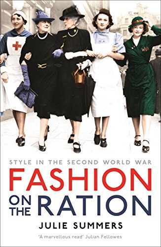 Download Fashion on the Ration: Style in the Second World War Download Fashion on the Ration: Style in the Second World War