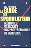 Image de Le Guide du spéculateur : Méthodes et secrets des professionnels de la Bourse