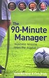 Image de 90-Minute Manager: Business Lessons from the Dugout