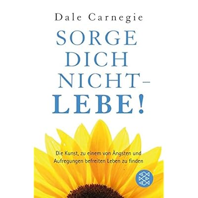 Sorge dich nicht - lebe! (Dale Carnegie) Sorge dich nicht - lebe! (Dale Carnegie)