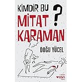 Kimdir Bu Mitat Karaman?