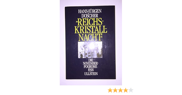 Amazon Fr Reichskristallnacht Die Novemberpogrome 1938 Doscher Hans Jurgen Livres