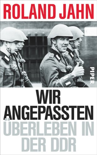 Download Wir Angepassten: Überleben in der DDR Download Wir Angepassten: Überleben in der DDR