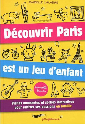 couverture de : D&eacute;couvrir Paris est un jeu d'enfant