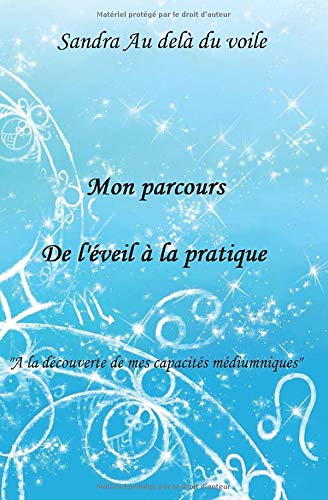 Télécharger Mon parcours - De l'éveil à la pratique: A la découverte de mes capacités médiumnique Livre eBook France
