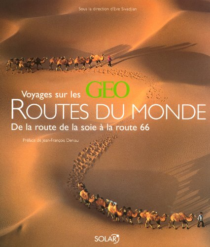 Télécharger Voyages sur les routes du monde GEO PDF