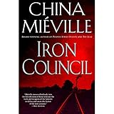 Image de Iron Council: New Crobuzon, Book 3