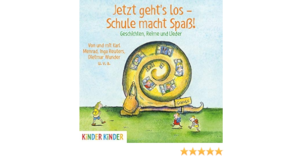 Jetzt Geht S Los Schule Macht Spass Geschichten Reime Und Lieder Kinder Kinder Amazon De Menrad Karl Bucher
