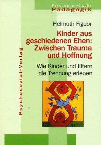 Download Kinder aus geschiedenen Ehen: Zwischen Trauma und Hoffnung Download Kinder aus geschiedenen Ehen: Zwischen Trauma und Hoffnung