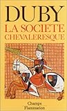 Hommes et structures du Moyen Age, Tome 1 : La société chevaleresque
